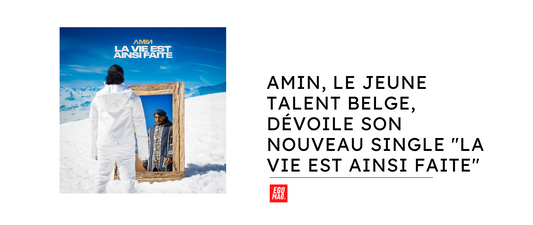 Amin, le Jeune Talent Belge, Dévoile Son Nouveau Single "La Vie est Ainsi Faite"