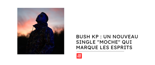 Bush KP : Un Nouveau Single "Moche" Qui Marque les Esprits