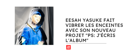 Eesah Yasuke Fait Vibrer les Enceintes avec son Nouveau Projet "PS: j'écris l'album"