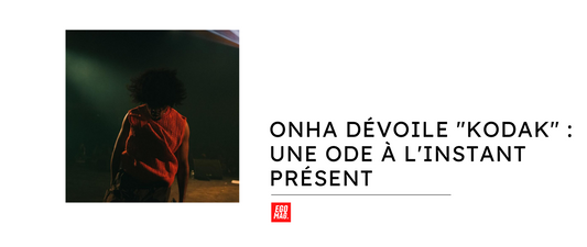 ONHA Dévoile "KODAK" : Une Ode à l'Instant Présent