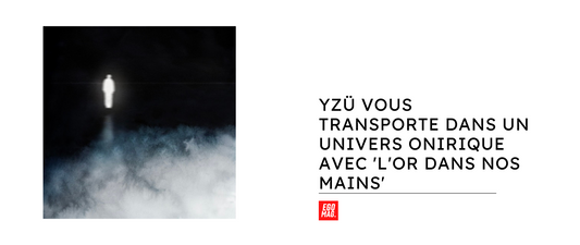 YZÜ vous transporte dans un univers onirique avec 'L'or dans nos mains'