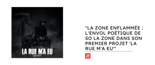 "La Zone Enflammée : L'envol poétique de So la zone dans son premier projet 'La rue m'a eu'"