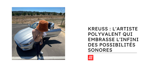 Kreuss : L'artiste polyvalent qui embrasse l'infini des possibilités sonores
