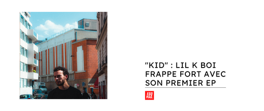 "Kid" : Lil K Boi Frappe Fort avec son Premier EP