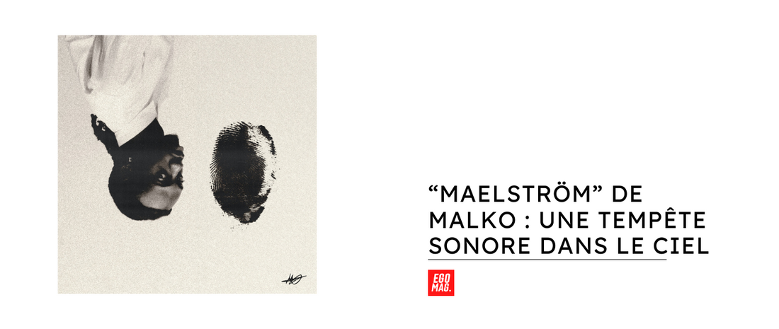"Maelström" de Malko : Une Tempête Sonore Dans Le Ciel