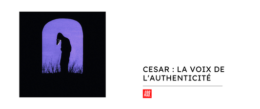 CESAR : La Voix de l'Authenticité