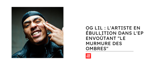 OG LIL : L'artiste en ébullition dans l'EP envoûtant "Le murmure des ombres"