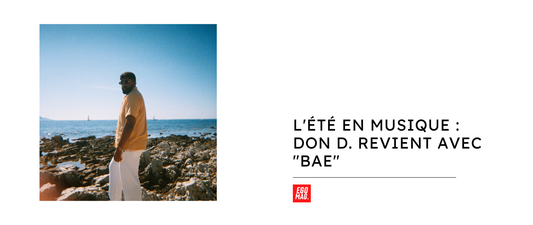 L'été en Musique : Don D. Revient avec "BAE"