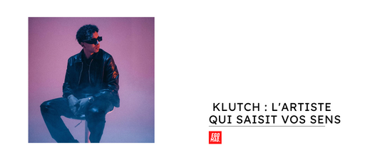 Klutch : L'artiste qui saisit vos sens