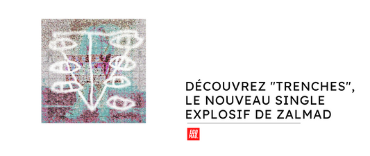 Découvrez "Trenches", le nouveau single explosif de Zalmad !