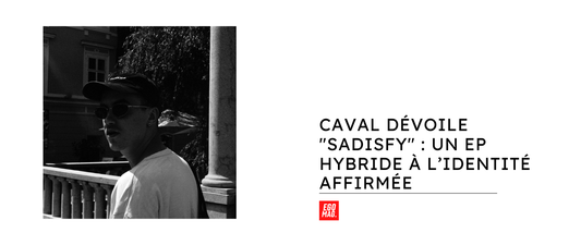 Caval dévoile "SADISFY" : un EP hybride à l’identité affirmée