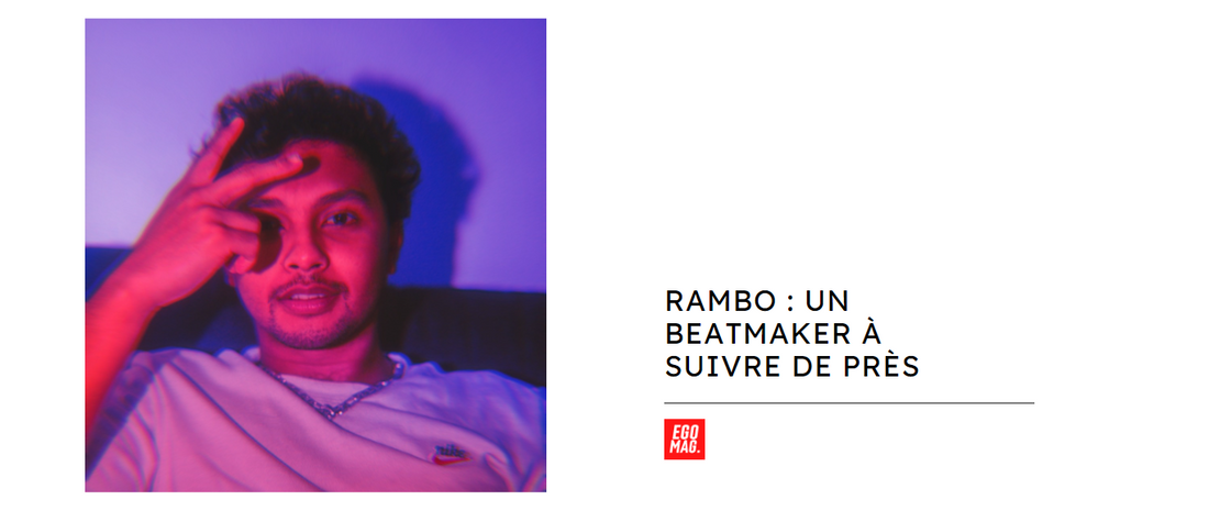 EGO FOCUS: RAMBO : un beatmaker à suivre de près