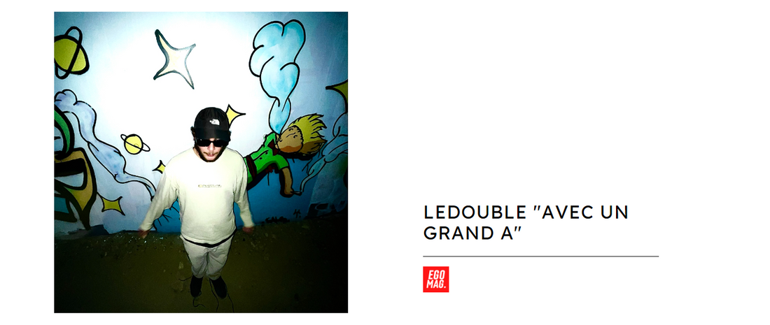 EGO FOCUS: LEDOUBLE "Avec un grand A"