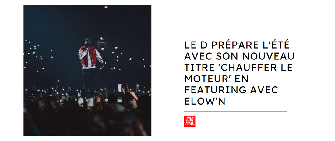 Le D prépare l'été avec son nouveau titre 'Chauffer le moteur' en featuring avec Elow'n