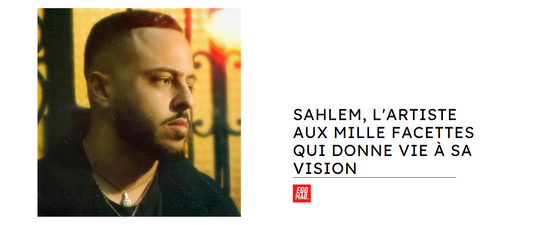 Sahlem, l'artiste aux mille facettes qui donne vie à sa vision