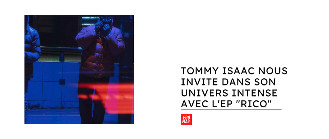 Tommy Isaac nous invite dans son univers intense avec l'EP "RICO"