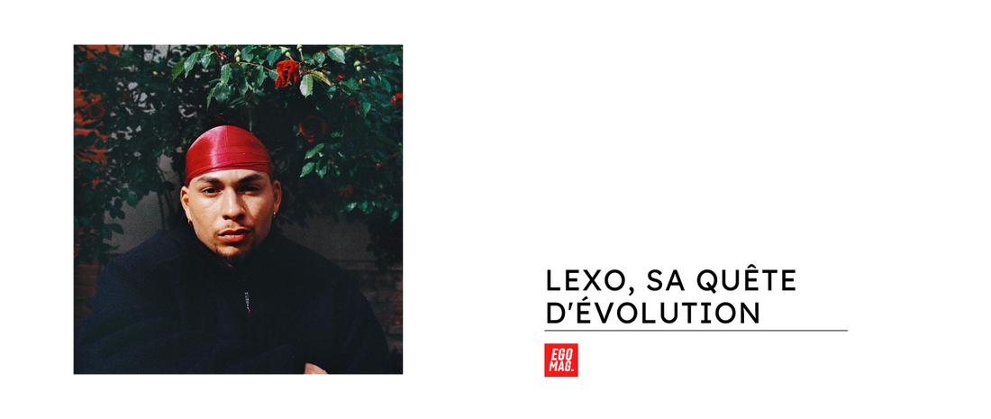 Lexo, sa quête d'évolution.