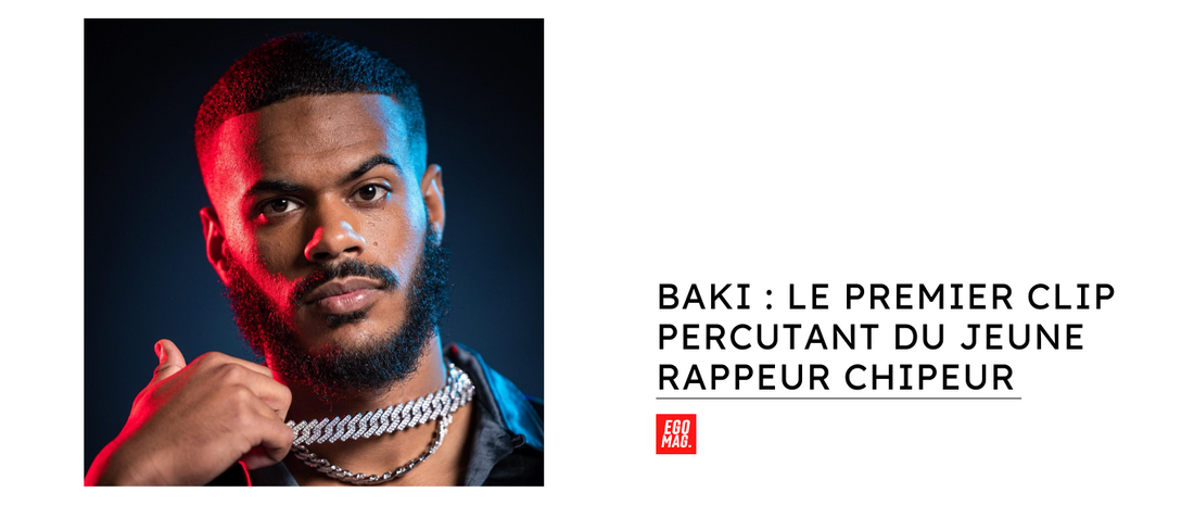 Baki : le premier clip percutant du jeune rappeur Chipeur
