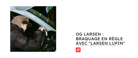 OG Larsen : braquage en règle avec "LARSEN LUPIN"