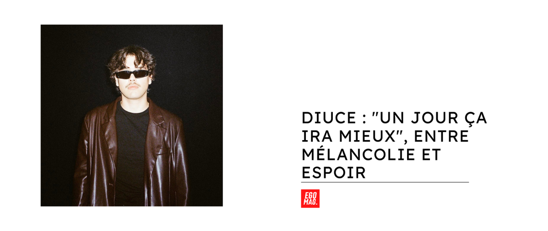 Diuce : "Un jour ça ira mieux", entre mélancolie et espoir